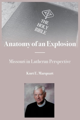 Anatomy of an Explosion by Marquart, Kurt E.