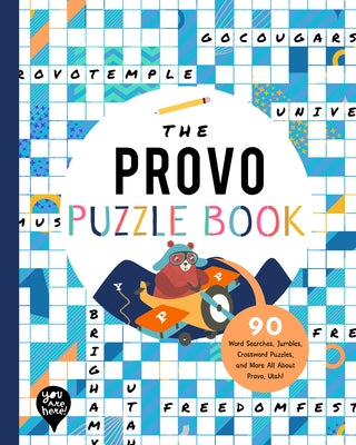 The Provo Puzzle Book: 90 Word Searches, Jumbles, Crossword Puzzles, and More All about Provo, Utah! by Bushel & Peck Books
