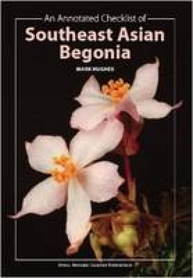An Annotated Checklist of Southeast Asian Begonia by Hughes, Mark