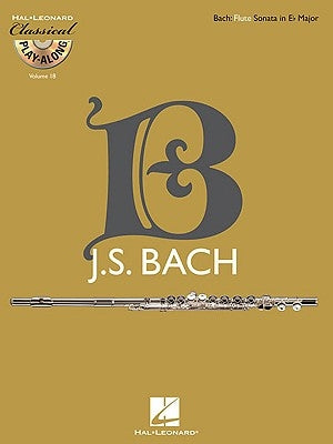 Flute Sonata in E-Flat Major, Bwv 1031: Classical Play-Along Volume 18 by Bach, Johann Sebastian