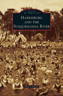 Harrisburg and the Susquehanna River by Fasick, Erik V.