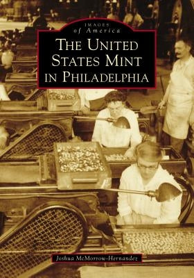 The United States Mint in Philadelphia by McMorrow-Hernandez, Joshua