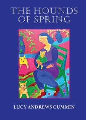 The Hounds of Spring by Cummin, Lucy Andrews