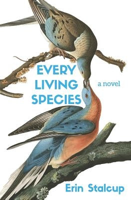 Every Living Species by Stalcup, Erin
