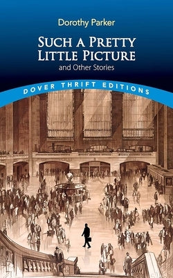Such a Pretty Little Picture and Other Stories by Parker, Dorothy