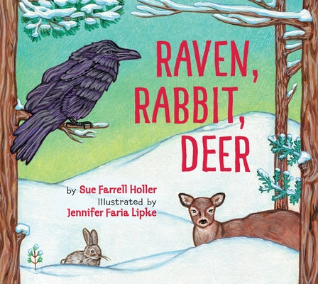 Raven, Rabbit, Deer by Farrell Holler, Sue