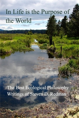 In Life is the Purpose of the World by Redman, Steven D.