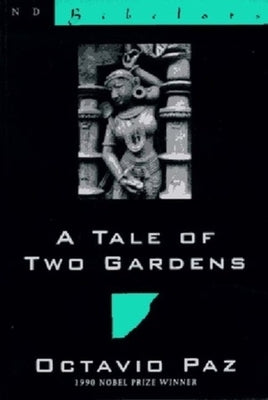 A Tale of Two Gardens by Paz, Octavio