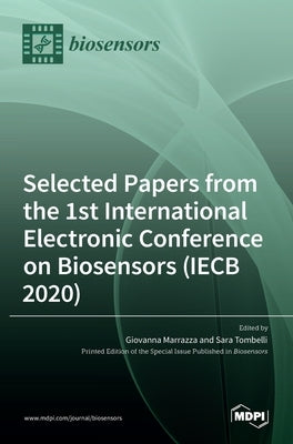 Selected Papers from the 1st International Electronic Conference on Biosensors (IECB 2020) by Marrazza, Giovanna