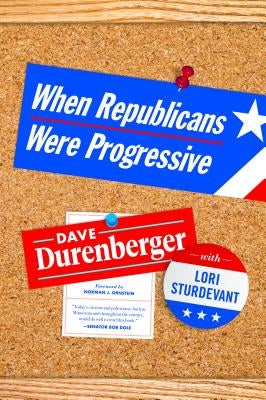 When Republicans Were Progressive by Durenberger, Dave