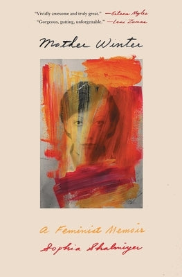 Mother Winter: A Memoir by Shalmiyev, Sophia