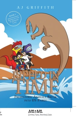 Prehistoric Animals Break Into U.S. Parks: Book 1: Ambulocetus In Abiquiu Lake by Griffith, Aj