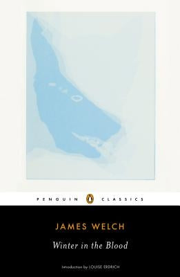 Winter in the Blood by Welch, James