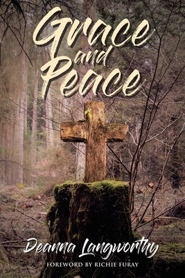 Grace and Peace by Langworthy, Deanna