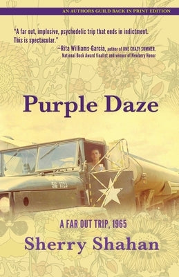 Purple Daze: A Far Out Trip, 1965 by Shahan, Sherry