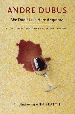 We Don't Live Here Anymore by Dubus, Andre