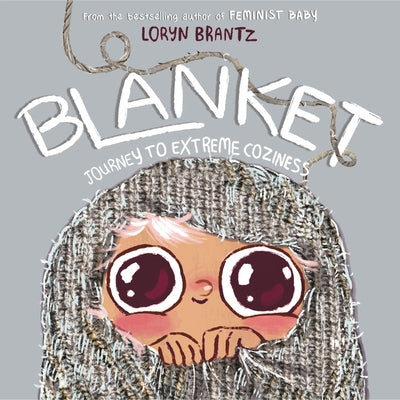 Blanket: Journey to Extreme Coziness by Brantz, Loryn