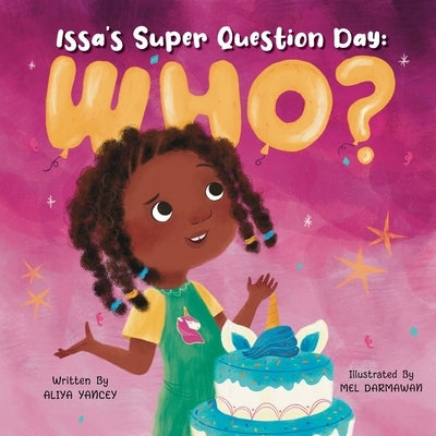 Issa's Super Question Day: Who? by Yancey, Aliya