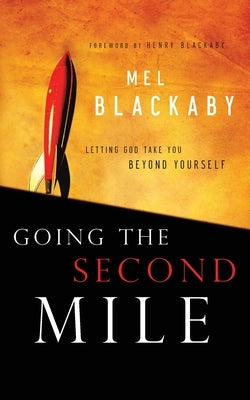 Going the Second Mile by Blackaby, Mel