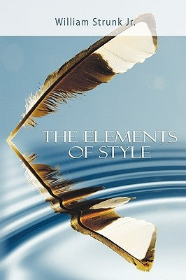 The Elements of Style by Strunk, William, Jr.