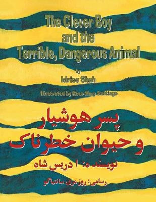 The Clever Boy and a Terrible, Dangerous Animal: English-Dari Edition by Shah, Idries