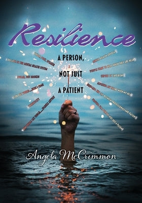 Resilience: A Person, Not Just a Patient by McCrimmon, Angela