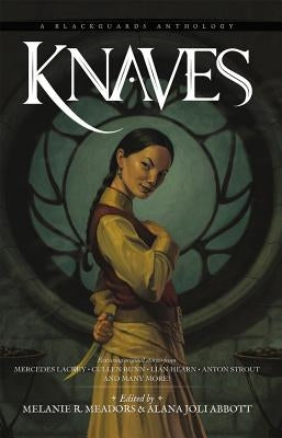 Knaves: A Blackguards Anthology by Abbott, Alana Joli