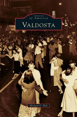 Valdosta by Holt, Michael O.