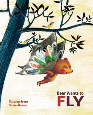 Bear Wants to Fly by Isern, Susanna
