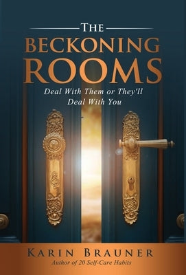 The Beckoning Rooms: Deal With Them Or They'll Deal With You by Brauner