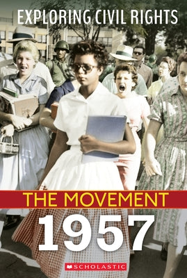 Exploring Civil Rights: The Movement: 1957 by Taylor, Susan