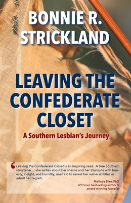 Leaving the Confederate Closet: A Southern Lesbian's Journey by Strickland, Bonnie R.