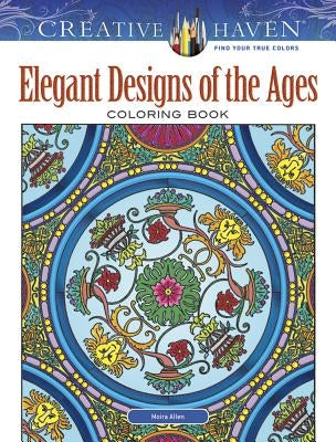 Creative Haven Elegant Designs of the Ages Coloring Book by Allen, Moira