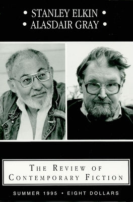 The Review of Contemporary Fiction: Stanley Elkin/Alasdair Gray by O'Brien, John