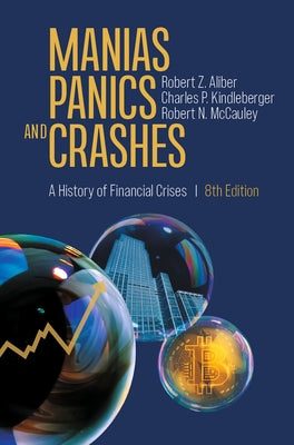 Manias, Panics, and Crashes: A History of Financial Crises by Aliber, Robert Z.