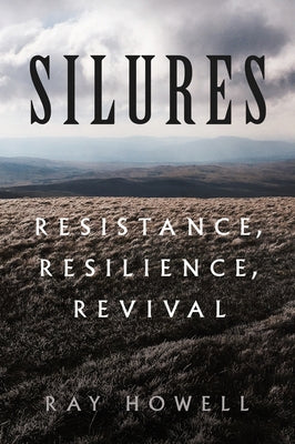 Silures: Resistance, Resilience, Revival by Howell, Ray