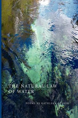 The Natural Law of Water by Culver, Kathleen