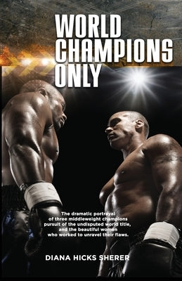 World Champions Only by Sherer, Diana Hicks