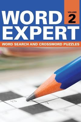 Word Expert Volume 2: Word Search and Crossword Puzzles by Speedy Publishing LLC