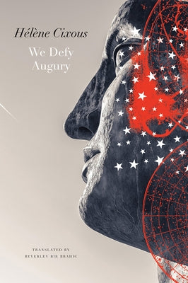 We Defy Augury by Cixous, Hélène