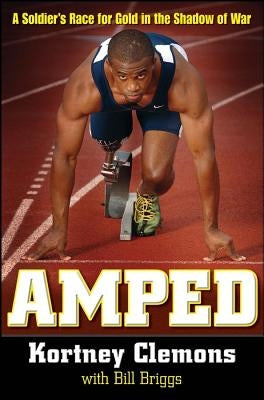 Amped: A Soldier's Race for Gold in the Shadow of War by Clemons, Kortney
