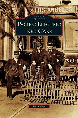 Pacific Electric Red Cars by Walker, Jim