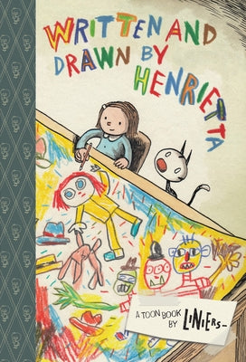 Written and Drawn by Henrietta by Liniers