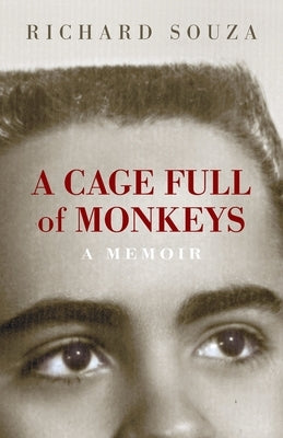 A Cage Full of Monkeys: A Memoir by Souza, Richard