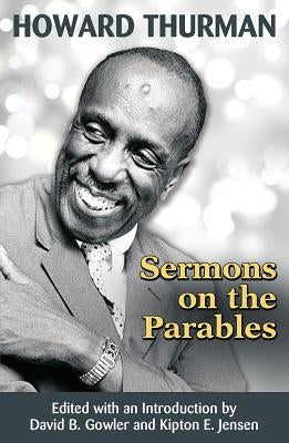 Sermons on the Parables by Thurman, Howard