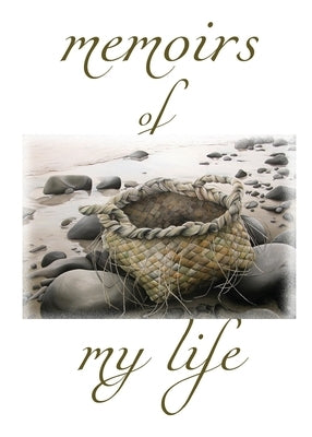 Memoirs of my life by Dewes, Kiri Atawhai