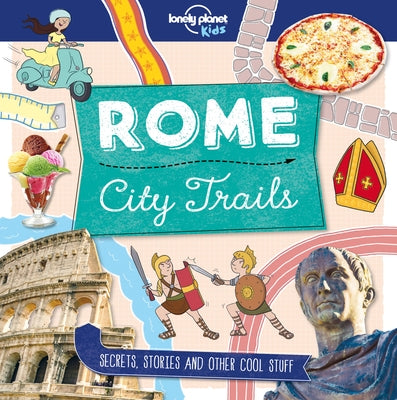 Lonely Planet Kids City Trails - Rome 1 by Butterfield, Moira