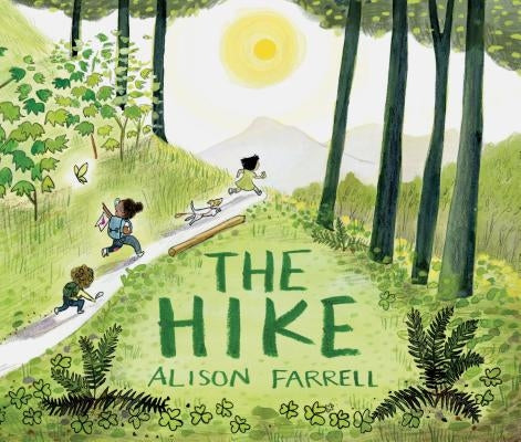 The Hike: (nature Book for Kids, Outdoors-Themed Picture Book for Preschoolers and Kindergarteners) by Farrell, Alison