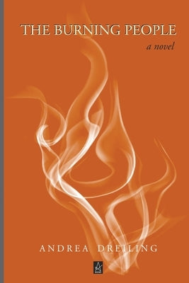 The Burning People by Dreiling, Andrea