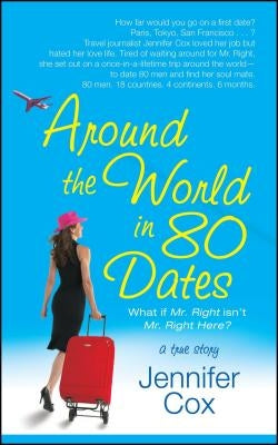 Around the World in 80 Dates by Cox, Jennifer